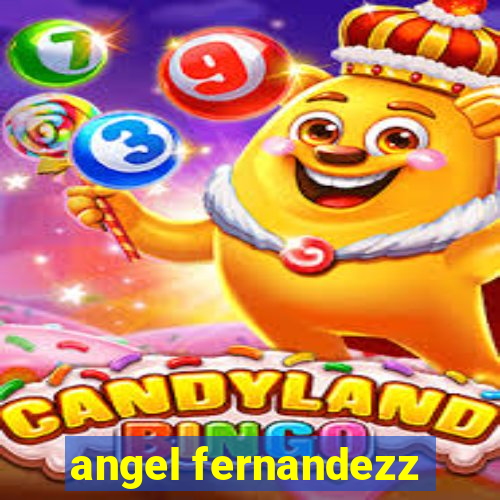 angel fernandezz